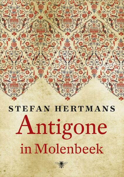 Antigone in Molenbeek - Stefan Hertmans (ISBN 9789023465683)