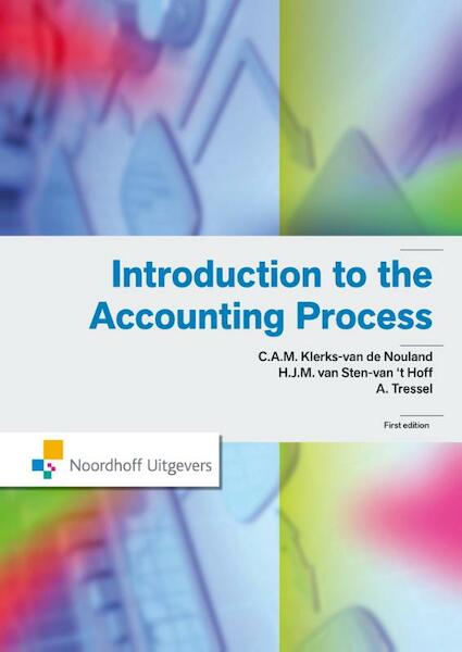 Introduction to the accounting process - C.A.M. Klerks-van de Nouland, H.J.M. van Sten - van 't Hoff, A. Tressel (ISBN 9789001849337)
