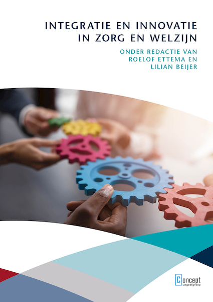 Integratie en innovatie in zorg en welzijn - Ettema Roelof, Beijer Lilian (ISBN 9789055163380)