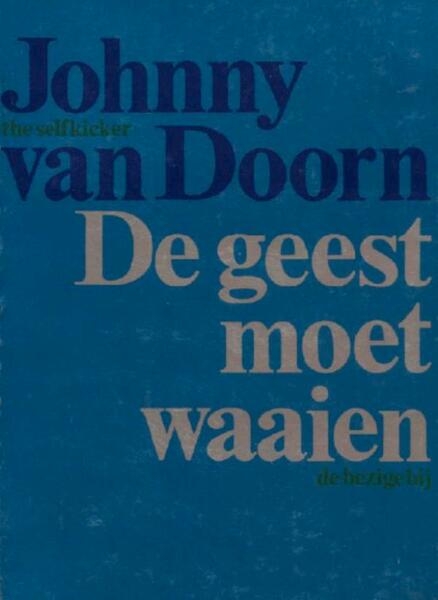 De geest moet waaien - Johnny van Doorn (ISBN 9789023476443)