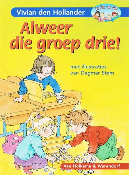 Alweer die groep drie - Vivian den Hollander (ISBN 9789000306831)