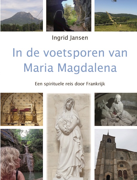 In de voetsporen van Maria Magdalena - Ingrid Jansen (ISBN 9789492632500)