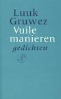 Vuile manieren (e-Book) - Luuk Gruwez (ISBN 9789029581684)