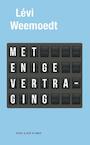 Met enige vertraging (e-Book) - Levi Weemoedt (ISBN 9789038899626)