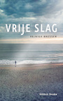 Vrije slag (e-Book) - Reinier Bresser (ISBN 9789064461866)