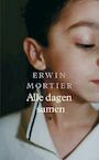 Alle dagen samen (e-Book) - Erwin Mortier (ISBN 9789023448471)
