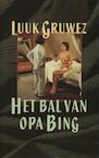Het bal van opa Bing (e-Book) - Luuk Gruwez (ISBN 9789029579971)
