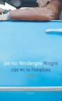 Morgen zijn we in Pamplona (e-Book) - Jan van Mersbergen (ISBN 9789059363397)