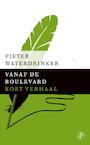 Vanaf de boulevard (e-Book) - Pieter Waterdrinker (ISBN 9789029591942)