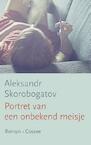 Portret van een onbekend meisje (e-Book) - Aleksandr Skorobogatov (ISBN 9789059365766)