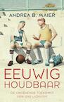 Eeuwig houdbaar (e-Book) - Andrea B. Maier (ISBN 9789044633986)