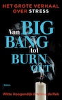 Van big bang tot burn-out (e-Book) - Witte Hoogendijk, Wilma de Rek (ISBN 9789460034152)