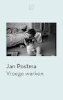 Vroege werken (e-Book) - Jan Postma (ISBN 9789492478399)