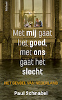 Met mij gaat het goed, met ons gaat het slecht (e-Book) - Paul Schnabel (ISBN 9789044638660)