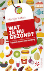 Wat is nu gezond? (e-Book) - Martijn B. Katan (ISBN 9789044645477)