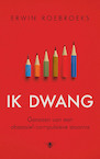 Ik dwang (e-Book) - Erwin Roebroeks (ISBN 9789403144818)