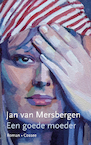 Een goede moeder (e-Book) - Jan van Mersbergen (ISBN 9789059369719)