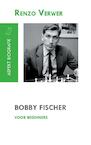 Bobby Fischer voor beginners (e-Book) - Renzo Verwer (ISBN 9789464623680)