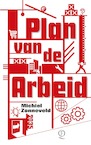 Plan van de Arbeid (e-Book) - Michiel Zonneveld (ISBN 9789021423838)
