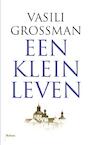 Een klein leven (e-Book) - Vasili Grossman (ISBN 9789460039447)