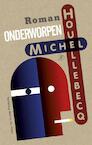 Onderworpen (e-Book) - Michel Houellebecq (ISBN 9789029538862)