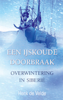 Een ijskoude doorbraak (e-Book) - Henk de Velde (ISBN 9789038927831)