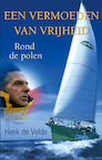 Een vermoeden van vrijheid (e-Book) - Henk de Velde (ISBN 9789038927763)