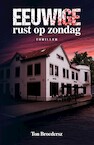 Eeuwige rust op zondag (e-Book) - Ton Broedersz (ISBN 9789493266636)