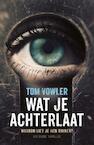 Wat je achterlaat (e-Book) - Tom Vowler (ISBN 9789044970418)