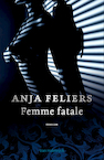 Femme fatale (e-book) (e-Book) - Anja Feliers (ISBN 9789463830836)