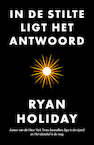 In de stilte ligt het antwoord (e-Book) - Ryan Holiday (ISBN 9789044979534)
