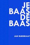 Je baas de baas (e-Book) - Jan Dijkgraaf (ISBN 9789402168648)