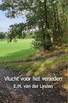 Vlucht voor het verleden (e-Book) - E.M. van der Linden (ISBN 9789402189322)