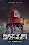 Soms komt niet thuis wat vertrokken is (e-Book) - Jos Govaarts, Mark de Groot (ISBN 9789464640854)