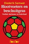 Blootvoeters en beschuitgras (e-Book) - Diederik Samwel (ISBN 9789462250109)
