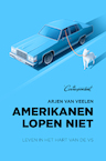 Amerikanen lopen niet (e-Book) - Arjen van Veelen (ISBN 9789082821635)