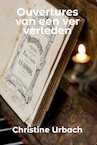 Ouvertures van een ver verleden (e-Book) - Christine Urbach (ISBN 9789492632227)