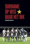 Suriname op weg naar het WK (e-Book) - Diederik Samwel (ISBN 9789490217938)