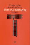 Trein met vertraging (e-Book) - Christophe Van Gerrewey (ISBN 9789460422676)